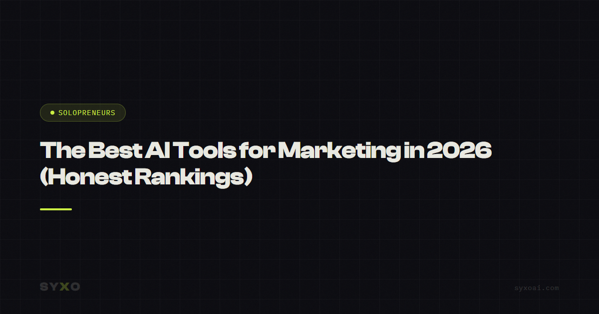Best AI Tools for Marketing in 2026 (Ranked) — Syxo